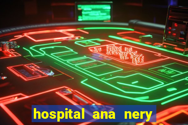 hospital ana nery trabalhe conosco